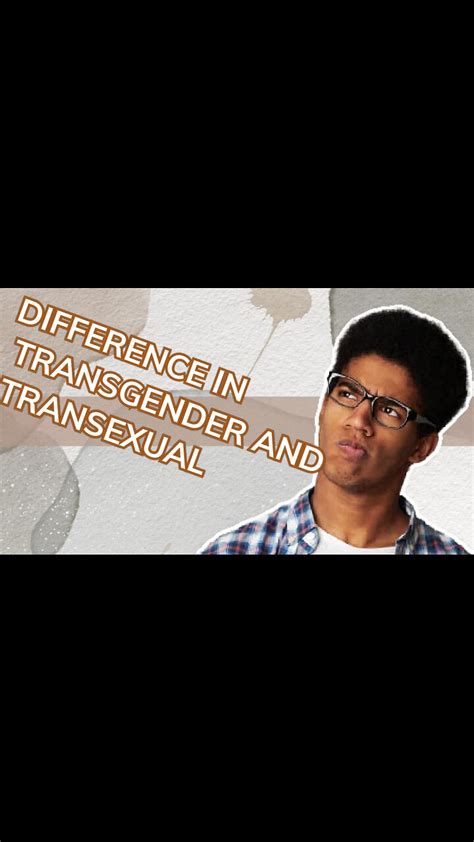 transexual|What’s the Difference Between Being Transgender and。